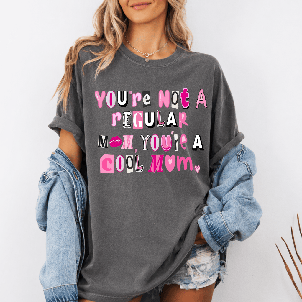 I'm Not Like A Regular Mom Comfort Colors T-Shirt – Funny Mother's Day Gift for Cool Mom - back view